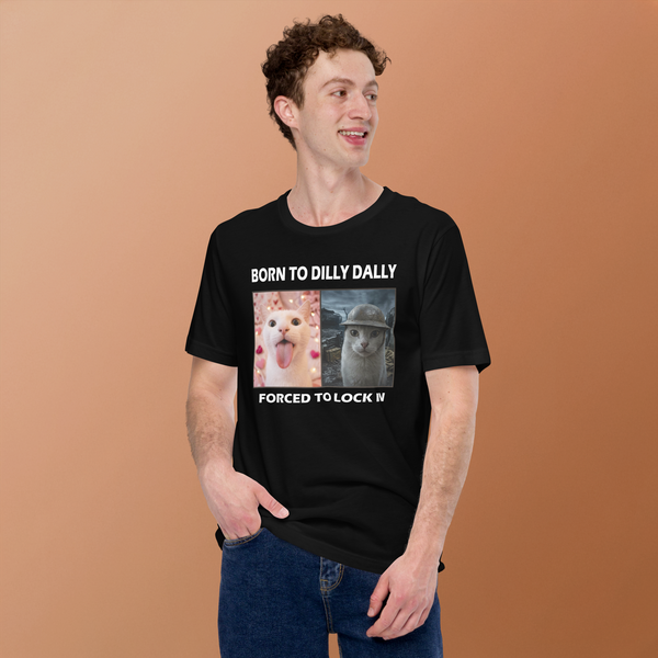 Born to Dilly Dally Forced to Lock In Shirt | Ironic Gen Z Meme Tee | Funny Procrastinator Cursed Cat Graphic T-Shirt