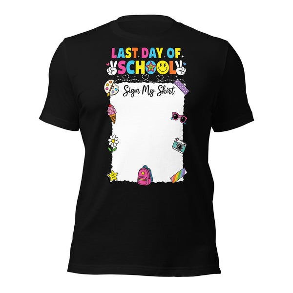 Funny Last Day of School Sign My Shirt Autograph Graduation T-shirt